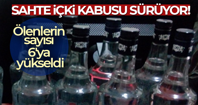 Bursa’da sahte içkiden ölenlerin sayısı 6’ya yükseldi