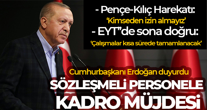 Cumhurbaşkanı Erdoğan’dan sözleşmeli personele kadro müjdesi