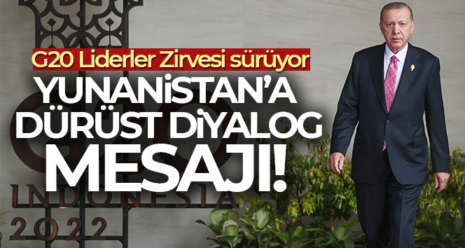 Cumhurbaşkanı Erdoğan’dan Yunanistan’a dürüst diyalog mesajı