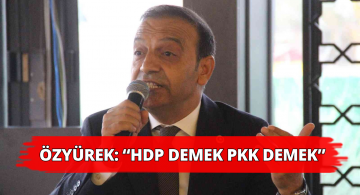 Özyürek, HDP Demek PKK Demek