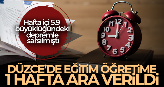 Düzce’de eğitim öğretime 1 hafta ara verildi