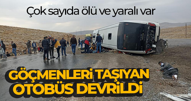 Göçmenleri taşıyan otobüs devrildi, çok sayıda ölü ve yaralı var