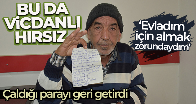 Hırsız çaldığı paranın 50 bin TL’sini geri getirdi, bir de not bıraktı