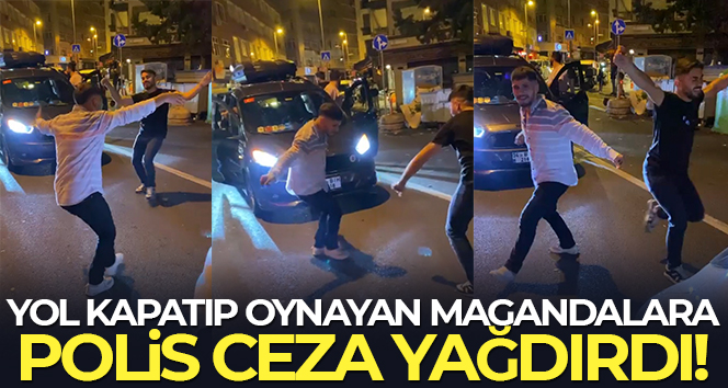 İstanbul’da yol kapatıp oynayan magandalar kamerada: Polis ceza yağdırdı