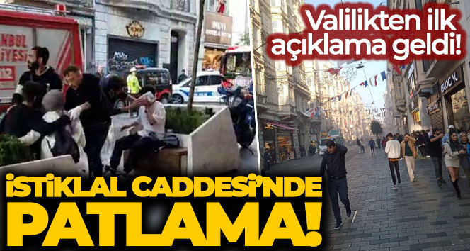 İstiklal Caddesi’nde patlama! İstanbul Valisi’nden ilk açıklama
