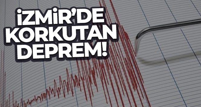 İzmir’de korkutan deprem