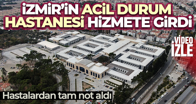İzmir’in acil durum hastanesi hizmete girdi