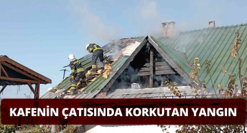 Kafede Korkutan Yangın