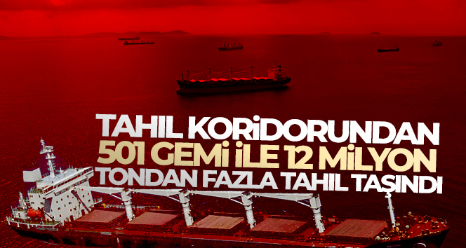 Tahıl koridorundan 501 gemi ile 12 milyon tondan fazla tahıl taşındı
