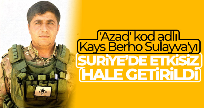 Terör örgütü PKK/YPG’nin sözde Ayn İsa eyalet sorumlusu Sulayva etkisiz hale getirildi