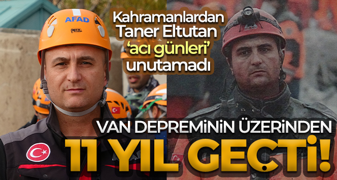 Van depreminin kahramanlarından Eltutan, ‘acı günleri’ unutamadı
