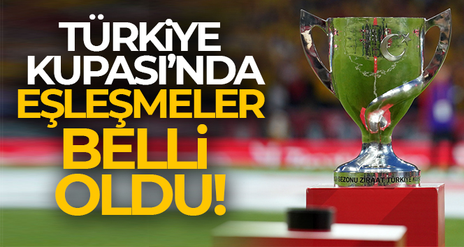 Ziraat Türkiye Kupası 5. Eleme Turu’nda eşleşmeler belli oldu