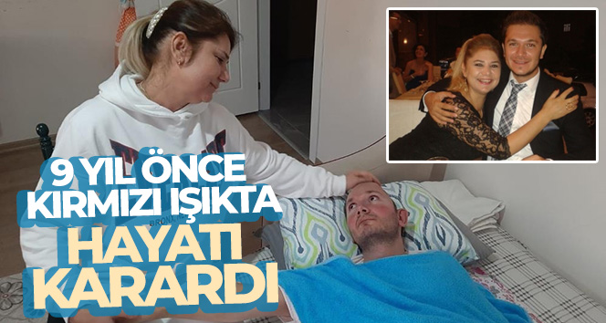 9 yıl önce kırmızı ışıkta hayatı karardı