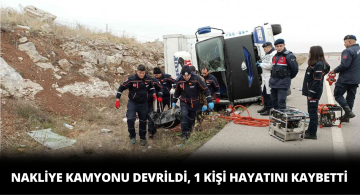 Nakliye Kamyonu Kaza Yaptı 1 Kişi Öldü