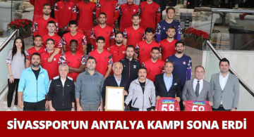 Sivasspor’un Antalya Kampı Sona Erdi