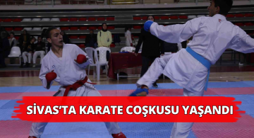 Sivas’ta Yapılan Karate Şampiyonası Sona Erdi