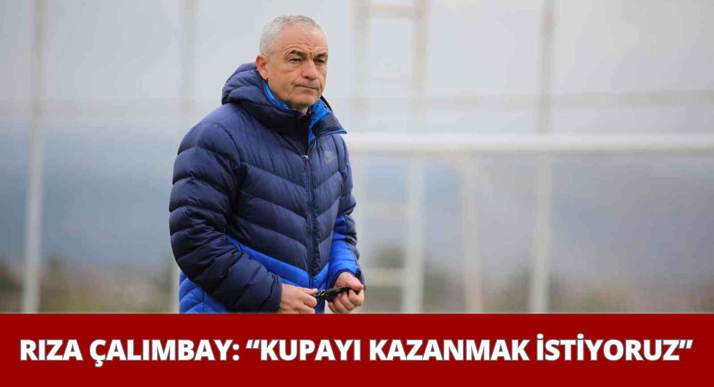 Tek Amacımız Kupayı Kazanmak