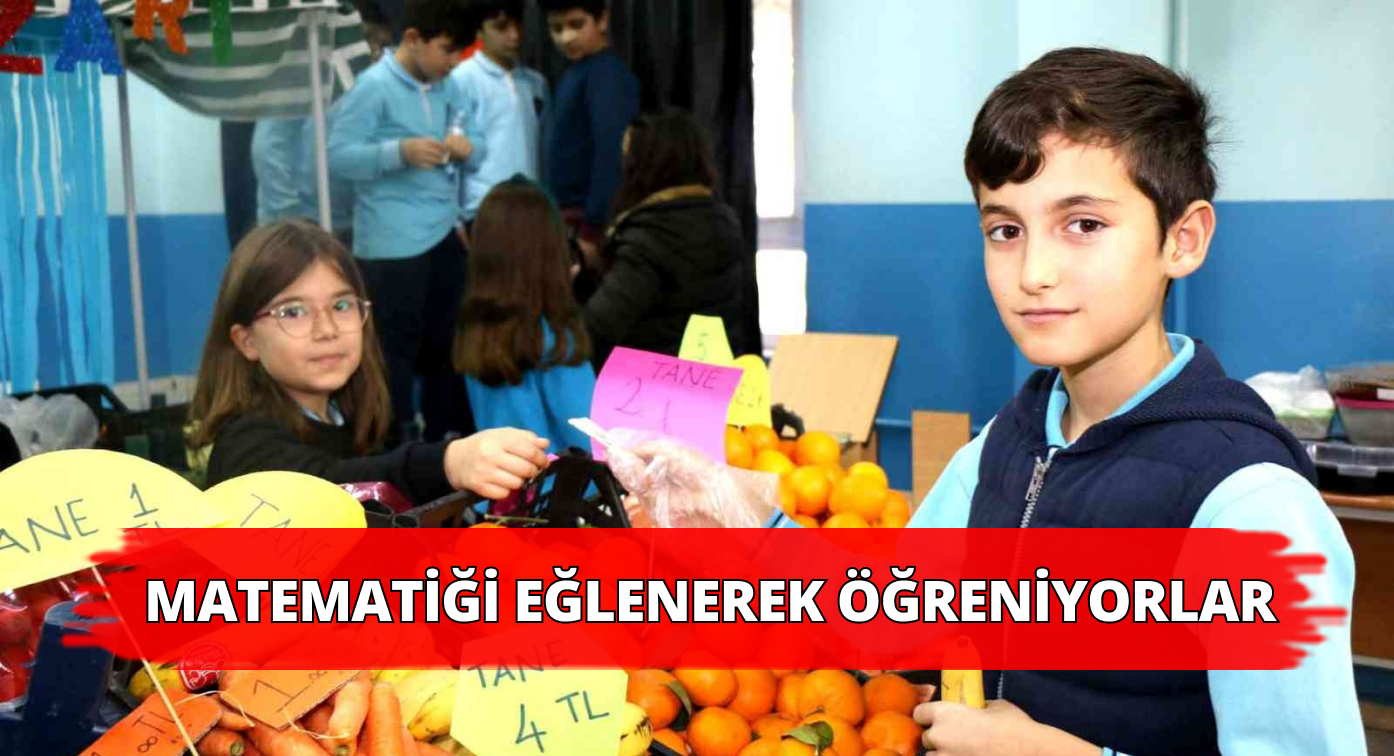 Matematik Pazarında Eğlenerek Öğreniyorlar