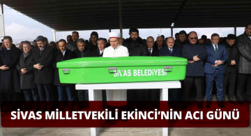 Sivas Milletvekili Ekinci’nin Babası Vefat Etti