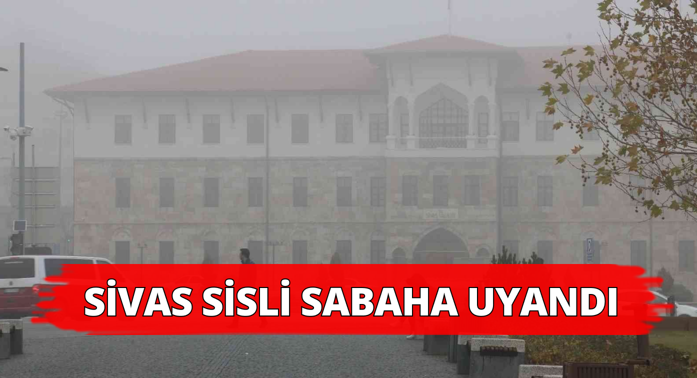 Sivas Sisli Bir Güne Merhaba Dedi