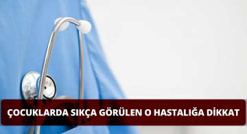 Çocuklarda Bu Hastalığa Dikkat