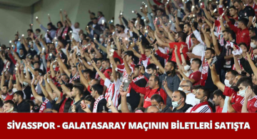 Sivasspor Galatasaray Maç Biletleri Satışa Çıkarıldı