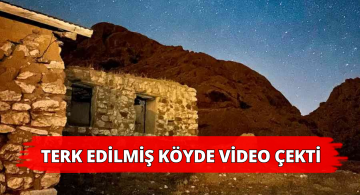Terk Edilmiş Köyde Çekilen Videoyu 5 milyon Kişi İzledi