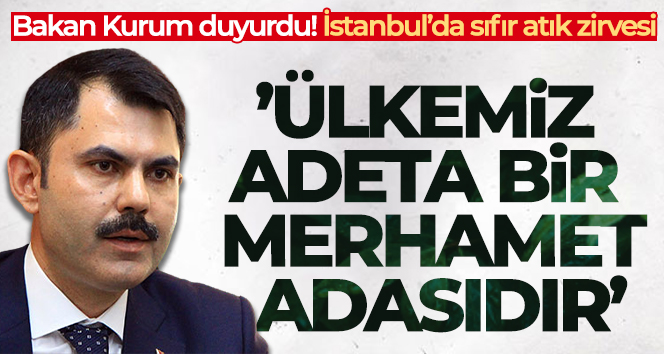 Bakan Kurum: ‘Türkiye; 2053 yılına kadar tüm atıklarını dönüştüren bir ülke olmak için var gücüyle çalışmaktadır’