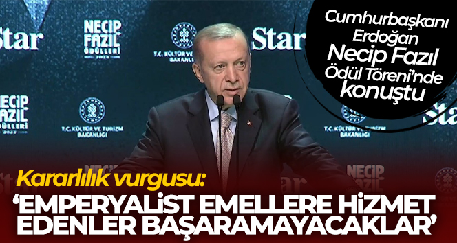 Cumhurbaşkanı Erdoğan: ‘Ülkemizi emperyalist emellere hizmet eden kül katmanıyla örtmek isteseler de başaramayacaklar’