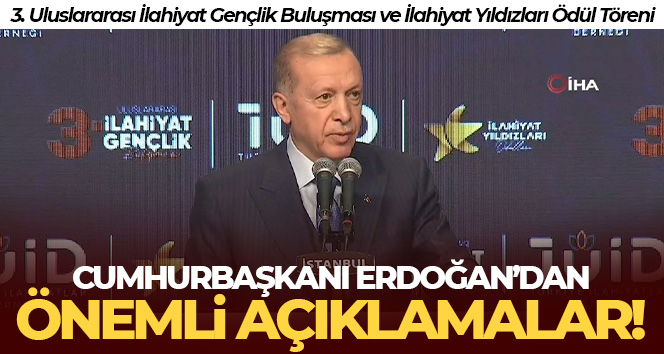 Cumhurbaşkanı Erdoğan’dan önemli açıklamalar