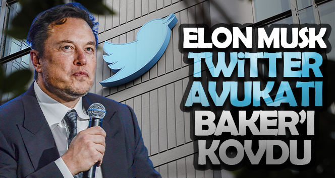 Elon Musk Twitter avukatı Baker’ı kovdu