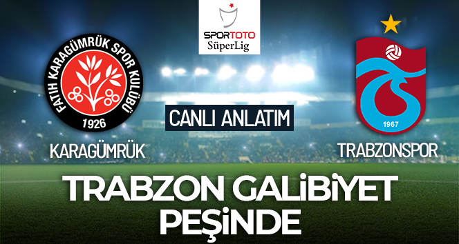 Fatih Karagümrük – Trabzonspor Maçı Canlı Anlatım
