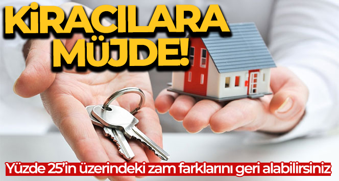Kiracılara müjde! Fazla ödemelerin iadesi talep edilebilecek
