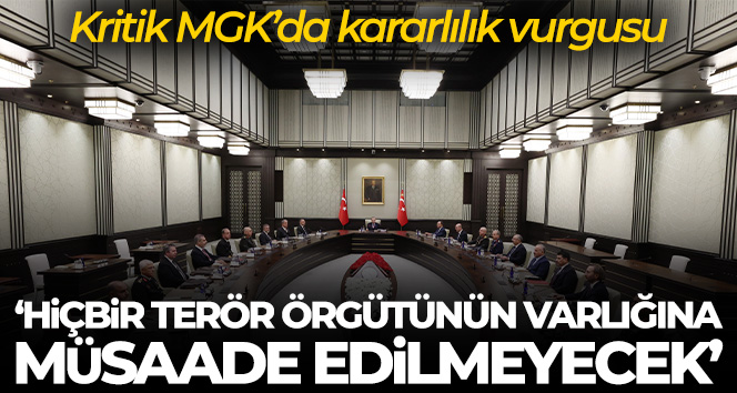 Kritik MGK toplantısı sona erdi! İşte alınan kararlar