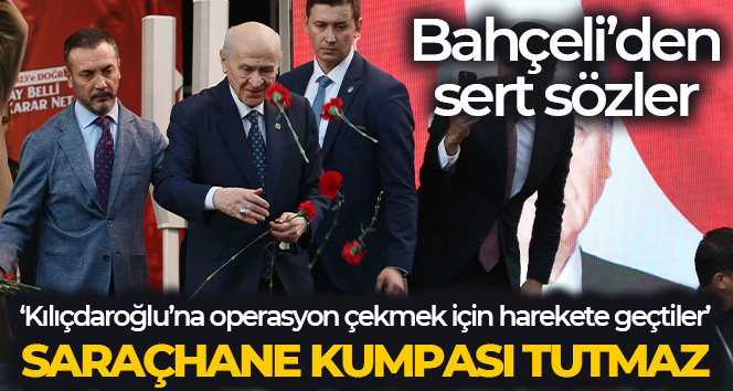 MHP Genel Başkanı Bahçeli: ‘Saraçhane kumpası tutmaz’