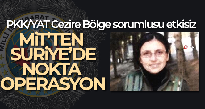MİT’ten Suriye’de operasyon