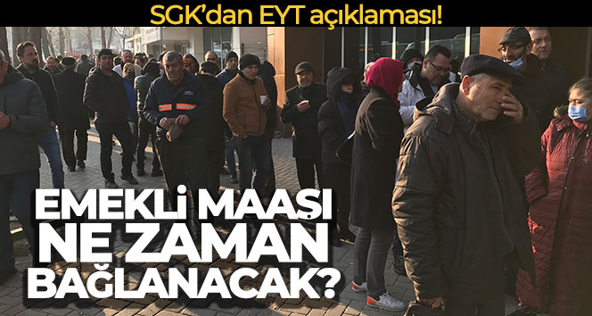 SGK’dan EYT’li vatandaşların aylık talebinde bulunmasıyla ilgili açıklama