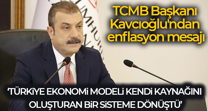 TCMB Başkanı Kavcıoğlu’ndan enflasyon mesajı