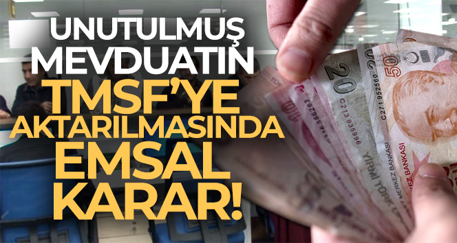 Unutulduğu gerekçesiyle TMSF’ye aktarılan para sahibine iade edildi