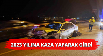 2023 Yılına Kaza Yaparak Girdi