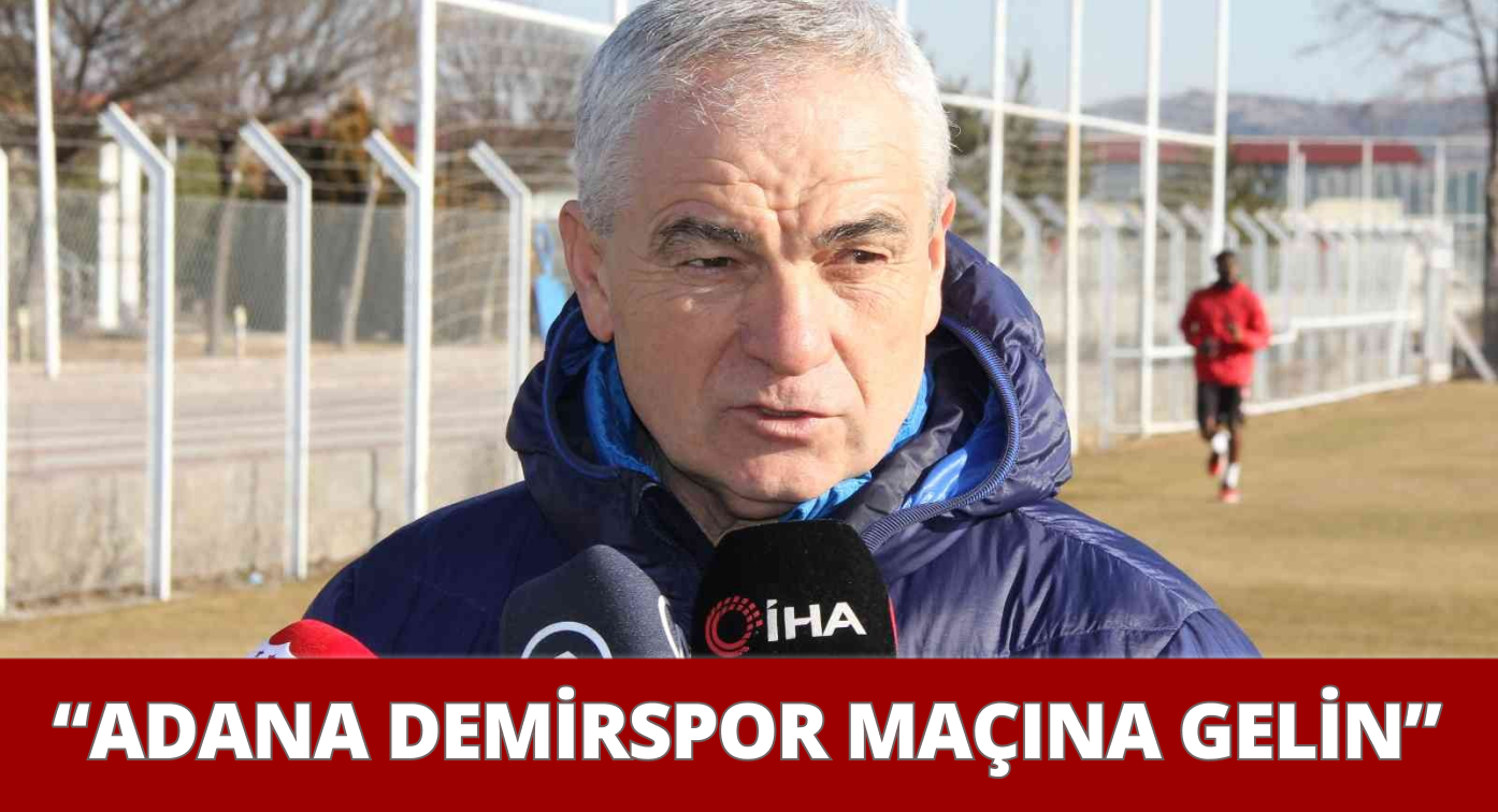Çalımbay’dan Adana Demirspor Maçına Gelin Çağrısı