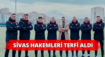 Sivas Bölgesi Hakemleri Terfi Aldı