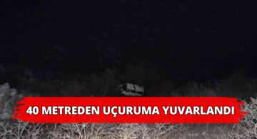 40 Metreden Uçuruma Yuvarlandı Ağaçta Asılı Kaldı