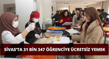 Sivas’ta 31 Bin 347 Öğrenci Ücretsiz Yemek Yiyecek
