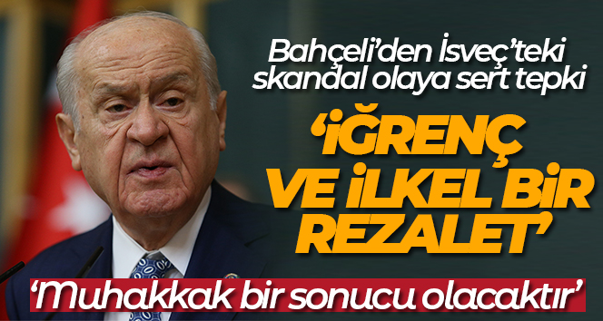 Bahçeli: ‘İsveç’in NATO üyeliği bu şartlar altında Gazi Meclis’in onayından geçmeyecektir’