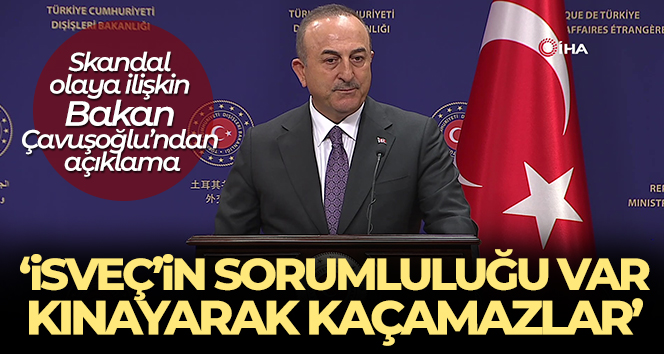 Bakan Çavuşoğlu: (İsveç’teki skandal olay) ‘Sadece kınayarak kaçamazlar, sorumlulukları var’