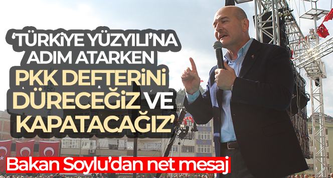 Bakan Soylu: ‘Türkiye Yüzyılı’na adım atarken PKK defterini düreceğiz ve kapatacağız’