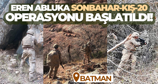 Batman’da ‘Eren Abluka Sonbahar-Kış-20 Şehit Jandarma Komando Asteğmen Orhan Sancar’ Operasyonu başlatıldı