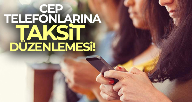 BDDK’dan cep telefonlarına taksit düzenlemesi