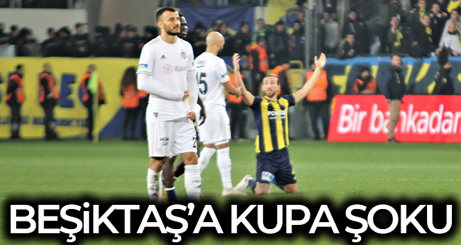 Beşiktaş’a kupa şoku